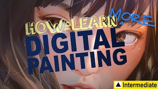 How to Learn MORE Digital Painting Intermediate [upl. by Vtehsta]