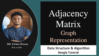 Adjacency Matrix  Graph Representation  Data Structure  Bangla Tutorial [upl. by Templa]