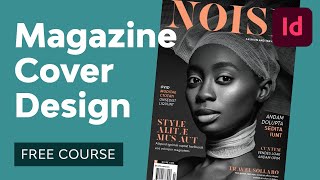 Magazine Cover Design in InDesign  FREE COURSE [upl. by Nivat767]