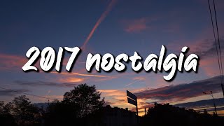 2017 nostalgia mix throwback playlist [upl. by Yar471]