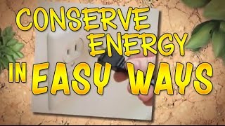 Easy Ways to Conserve Energy [upl. by Anitirhc699]