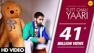 TUTT CHALI YAARI Full Song Maninder Buttar  MixSingh  Babbu  DirectorGifty  Punjabi Songs [upl. by Reis668]