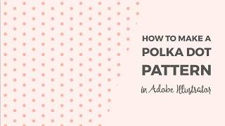 How to make a polka dot pattern in Illustrator [upl. by Deeraf]