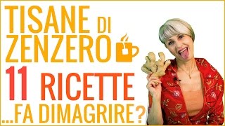 TISANE di ZENZERO 11 RICETTE SFIZIOSE  tutti i BENEFICI MA FA DIMAGRIRE [upl. by Clint839]