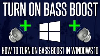 How to Turn ON Bass Boost on Windows 10 PC or Laptop [upl. by Ahsiekahs907]