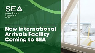 New International Arrivals Facility Coming to SEA [upl. by Donica]