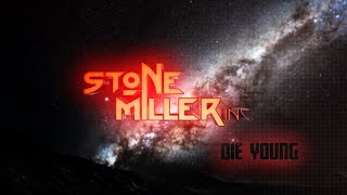 STONEMILLER INC  Die Young Lyric Video [upl. by Bushweller]