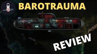 Barotrauma Review 2021 Impressions Overview and Gameplay [upl. by Edan599]