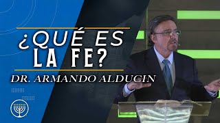 ¿Qué es la Fe  Dr Armando Alducin [upl. by Ehud]