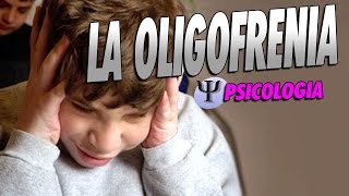 LA OLIGOFRENIA  PSICOLOGIA [upl. by Winograd311]