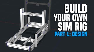 Sim Racing  Build your own sim rig Part 1 Design [upl. by Myke]