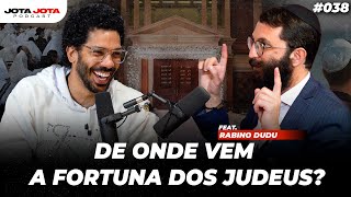 POR QUE OS JUDEUS TEM SUCESSO RABINO DUDU  Jota Jota Podcast 38 [upl. by Erfert]