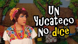 Un Yucateco No Dice [upl. by Eeltrebor]