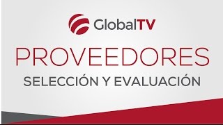 Selección y evaluación de proveedores GlobalTV [upl. by Ailicec621]