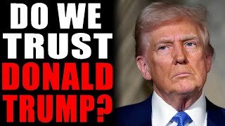 Do We Trust Donald Trump [upl. by Enyawd]