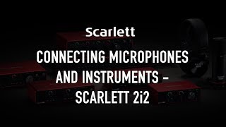 Connecting microphones and instruments  Scarlett 2i2 [upl. by Atilef117]