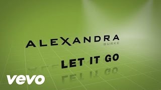 Alexandra Burke  Let It Go Official Lyric Video [upl. by Ofilia]