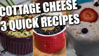 3 Quick Healthy COTTAGE CHEESE Recipes [upl. by Eirahcaz]