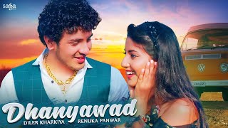 Dhanyavaad  Diler Kharkiya  Renuka Panwar  Angel Rai  New Haryanvi Songs 2021  Haryanvi Song [upl. by Fotinas]