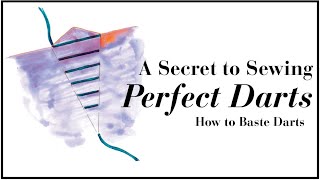 A Secret to Sewing Perfect Darts How to Baste Darts [upl. by Conard]