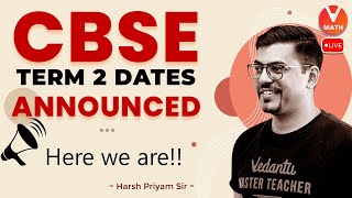 Breaking News😮 CBSE Term 2 Date Released  Everything You Should Know About It🎯  Harsh Sir Vedantu [upl. by Atilemrac]