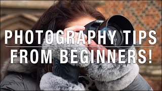 Tips on Photography from BEGINNER PHOTOGRAPHERS [upl. by Rudd]