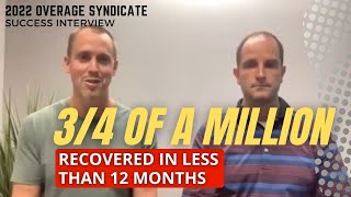 2022 Overage Syndicate Success Interview 34 of a Million Recovered in Less Than 12 Months [upl. by Luigi]