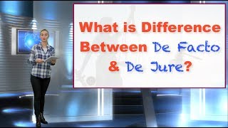 What is Difference Between De Facto amp De Jure [upl. by Aihsema528]