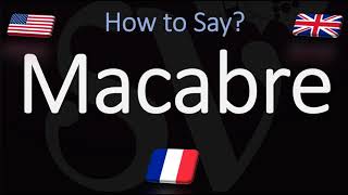 How to Pronounce Macabre CORRECTLY British Vs American Vs French Pronunciation [upl. by Center]