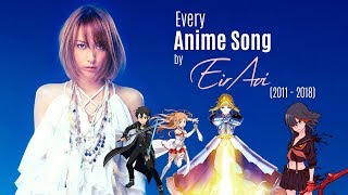 Every Anime Song by Eir Aoi 20112018 [upl. by Mary464]