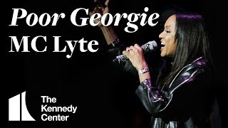 MC Lyte  Poor Georgie  LIVE at The Kennedy Center [upl. by Notfol]