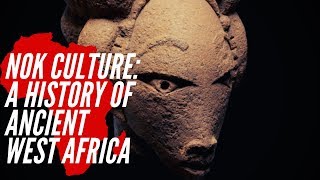 Nok Culture A History Of Ancient West African Culture [upl. by Mickie]