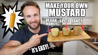 HOMEMADE MUSTARD  3 WAYS [upl. by Ativahs37]