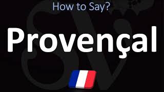 How to Pronounce Provençal in French Provence France [upl. by Ahsaz810]