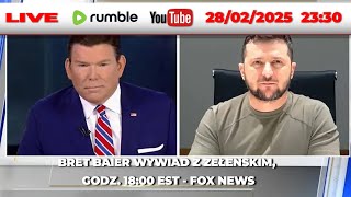 🔴280225 LIVE   FOX NEWS  BRET BAIER WYWIAD Z ZEŁENSKIM GODZ 1800 EST [upl. by Archy]