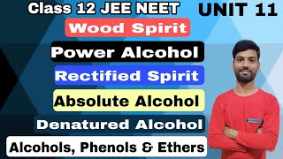 ।।Wood Spirit Power Alcohol Denatured Alcohol Absolute Alcohol Ractified Alcohol।।Class 12th।। [upl. by Ffilc]