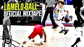 LaMelo Ball OFFICIAL Mixtape The Most EXCITING Player In High School [upl. by Asela]