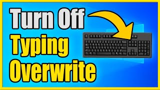 How to TURN OFF amp ON Text Overwrite on Windows 10 amp Chrome Insert Key [upl. by Tiphany]