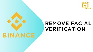 How to Remove Facial Verification on Binance [upl. by Elorac915]