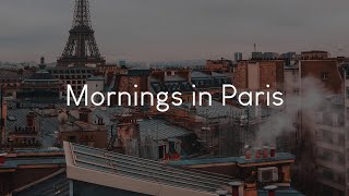 Mornings in Paris  French playlist to vibe to [upl. by Odnalro]