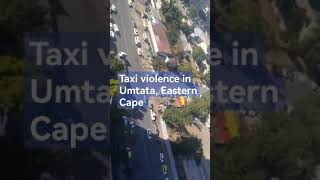 taxi violence in Umtata Eastern Cape trending africancity news [upl. by Ehsom137]