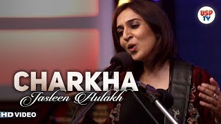 Charkha  Punjabi Folk Songs  Live Performance  Jasleen Aulakh  USP TV [upl. by Merlina851]