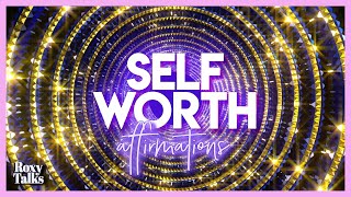 Self Worth Affirmations  I AM WORTHY  Listen Everyday  Worthiness Affirmations [upl. by Ibrek]