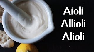 AIOLI  ALLIOLI  ALIOLI  GARLIC MAYO RECIPE BY SPANISH COOKING [upl. by Enirehtakyram709]