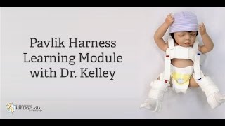 Pavlik Harness Learning Module with Dr Kelley [upl. by Hastie]