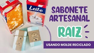 Sabonete Artesanal Raiz  Aprenda a fazer um sabonete artesanal rústico com molde reciclado [upl. by Fiertz326]