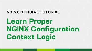 Learn Proper NGINX Configuration Context Logic [upl. by Caswell]