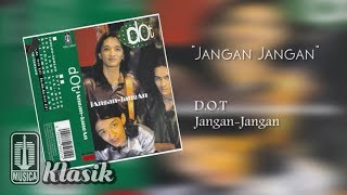 DOT  Jangan Jangan Official Audio [upl. by Idaf941]