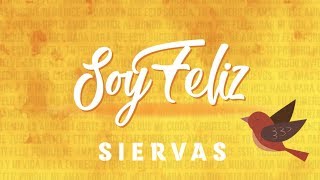 SIERVAS  Soy Feliz Video Oficial [upl. by Allimak]