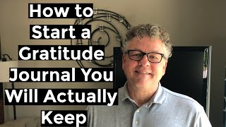 HOW TO START A GRATITUDE JOURNAL YOU WILL ACTUALLY KEEP [upl. by Fenton767]